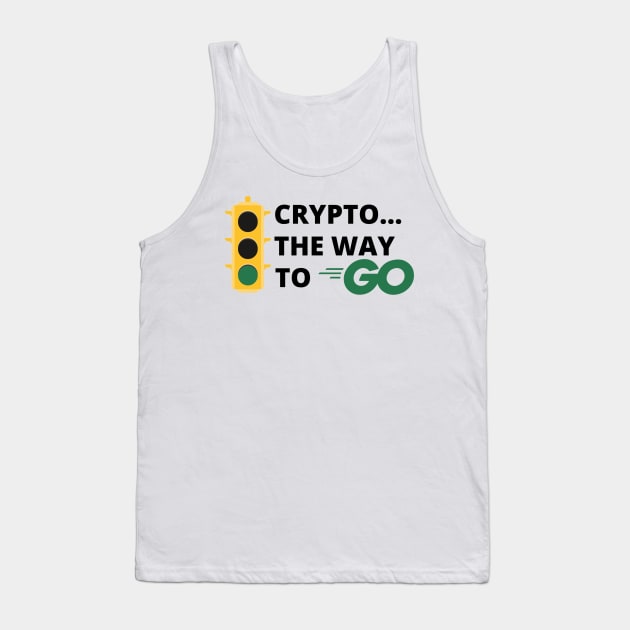 Crypto..The Way to Go Design 1 Tank Top by Down Home Tees